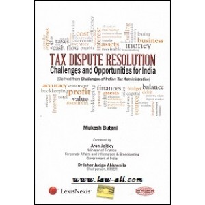 LexisNexis's Tax Dispute Resolution Challenges and Opportunities for India by Mukesh Butani